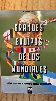 GRANDES EQUIPOS DE LOS MUNDIALES - 100 SELECCIONES HISTÓRICAS