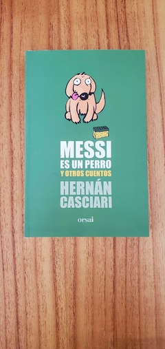 MESSI ES UN PERRO Y OTROS CUENTOS