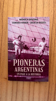 PIONERAS ARGENTINAS, UN PASE A LA HISTORIA