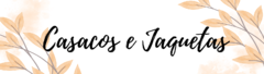 Banner da categoria Casacos e Jaquetas