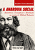 A Anarquia social: resistência, insurgência e revolução na teoria de Mikhail Bakunin