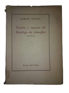 Carlos Vicuña Fuentes. Pasión y muerte de Rodrigo de Almaflor.