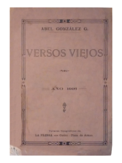 Abel Gonzalez. Versos Viejos.