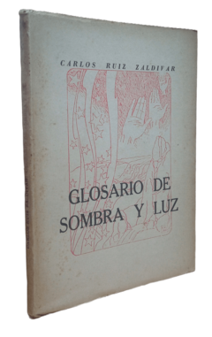 Carlos Ruiz Zaldivar. Glosario De Sombra Y Luz.