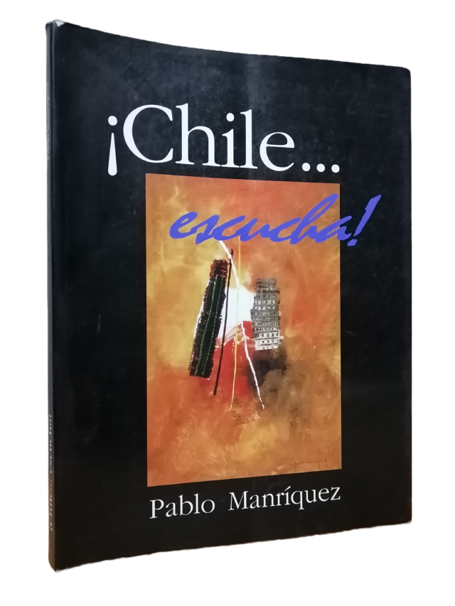 Pablo Manriquez Llaña. ¡Chile... escucha!