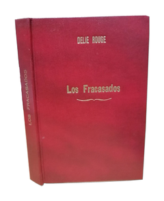 DELIE ROUGE (DELIA ROJAS GARCES DE WHITE). LOS FRACASADOS. - buy online