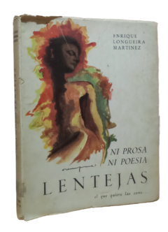 Enrique Longueira Martinez. ni prosa ni poesía, lentejas.