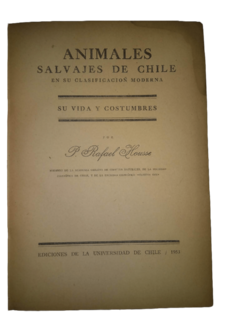 RAFAEL HOUSSE. ANIMALES SALVAJES DE CHILE.