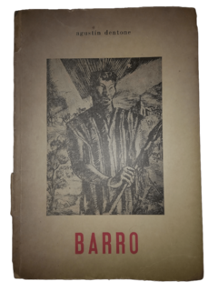 AGUSTIN DENTONE. BARRO, poemas del norte argentino.