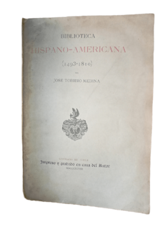 BIBLIOTECA HISPANO-AMERICANA (1493-1810). JOSE TORIBIO MEDINA.