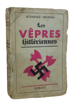 Konrad Heiden. Les Vêpres Hitlériennes.