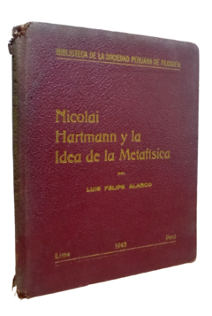 Luis Felipe Alarco. Nicolai Hartmann y la idea de la Metafisica.