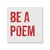 Be a poem