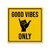 Good vibes only