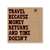 Travel because