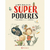 EL GRAN LIBRO DE LOS SUPER PODERES.