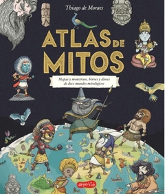 Atlas de mitos mapas y monstruos, héroes y dioses de doce mundos mit