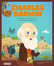 Charles Darwin. El científico que descubrió la teoría de la evolución