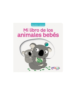 Mi libro de los animales bebés- Pequeños curiosos