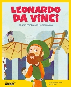 Leonardo Da Vinci el gran hombre del Renacimiento