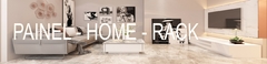 Banner da categoria PAINEL - HOME - RACK-APARADOR 