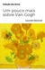 Um pouco mais sobre Van Gogh