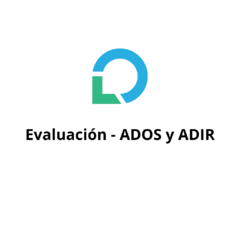 Evaluación - ADOS y ADIR