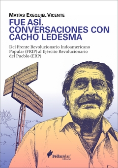 Libro - Fue así. Conversaciones con Cacho Ledesma - Matías Exequiel Vicente