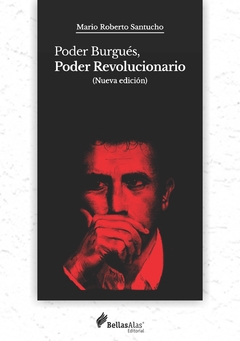 Libro - Poder Burgués, Poder Revolucionario - Santucho Mario Roberto