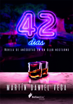 Libro - 42 días Novela de anécdotas en un club nocturno - Vega Martin Daniel