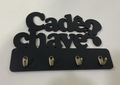 Porta Chaves Cadê a Chave em MDF