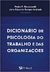 Dicionário de Psicologia do Trabalho e das Organizações