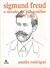 Sigmund Freud : O Século da Psicanálise (volume 1)