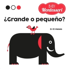 GRANDE O PEQUEÑO? - BABY MONTESSORI - TAPA DURA