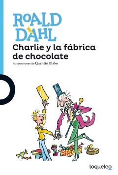 CHARLIE Y LA FABRICA DE CHOCOLATE - LOQUELEO AZUL