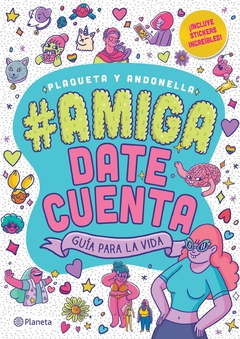 #Amigadatecuenta - Guía para la vida