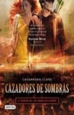 Cazadores de sombras 4. Ciudad de ángeles caídos