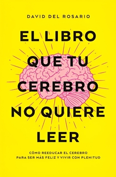 EL LIBRO QUE TU CEREBRO NO QUIERE LEER B4P