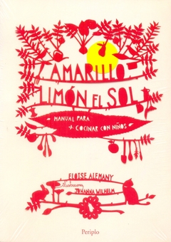 AMARILLO LIMÓN EL SOL: Manual para cocinar con niños