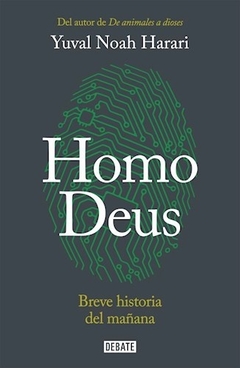 HOMO DEUS. BREVE HISTORIA DEL MAÑANA