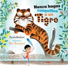 NUNCA HAGAS COSQUILLAS A UN TIGRE - RUSTICA