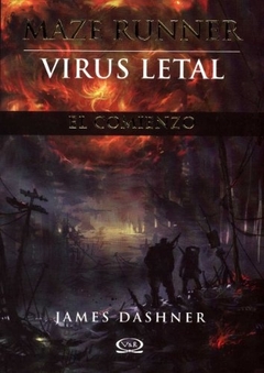 VIRUS LETAL - MAZE RUNNER 4