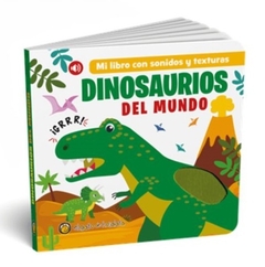 DINOSAURIOS DEL MUNDO *MI LIBRO CON SONIDOS Y TEXTURAS*