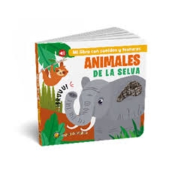 ANIMALES DE LA SELVA *MI LIBRO CON SONIDOS Y TEXTURAS*