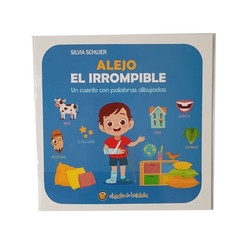 ALEJO, EL IRROMPIBLE *PALABRAS DIBUJADAS *