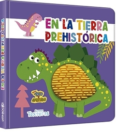 EN LA TIERRA PREHISTORICA - TYA SUAVES TEXTURAS