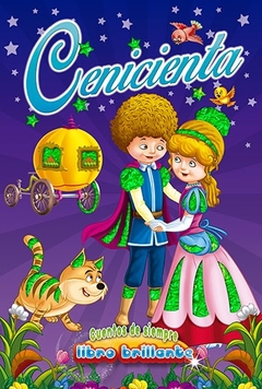 CENICIENTA - CUENTOS DE SIEMPRE - LIBRO BRILLANTE (MAYUSCULA)