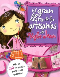 GRAN LIBRO DE LAS ARTESANIAS DE KYLIE JEAN, EL