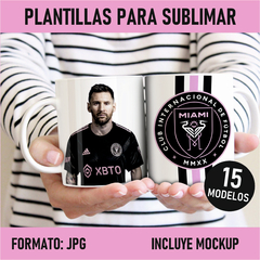 PACK 15 Plantillas para sublimar TAZAS - MESSI INTER MIAMI 2023 -