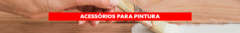 Banner da categoria Acessórios para pintura